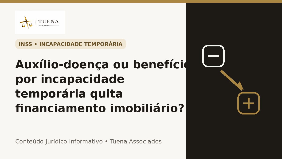 Auxílio-doença ou benefício por incapacidade temporária quita financiamento imobiliário?