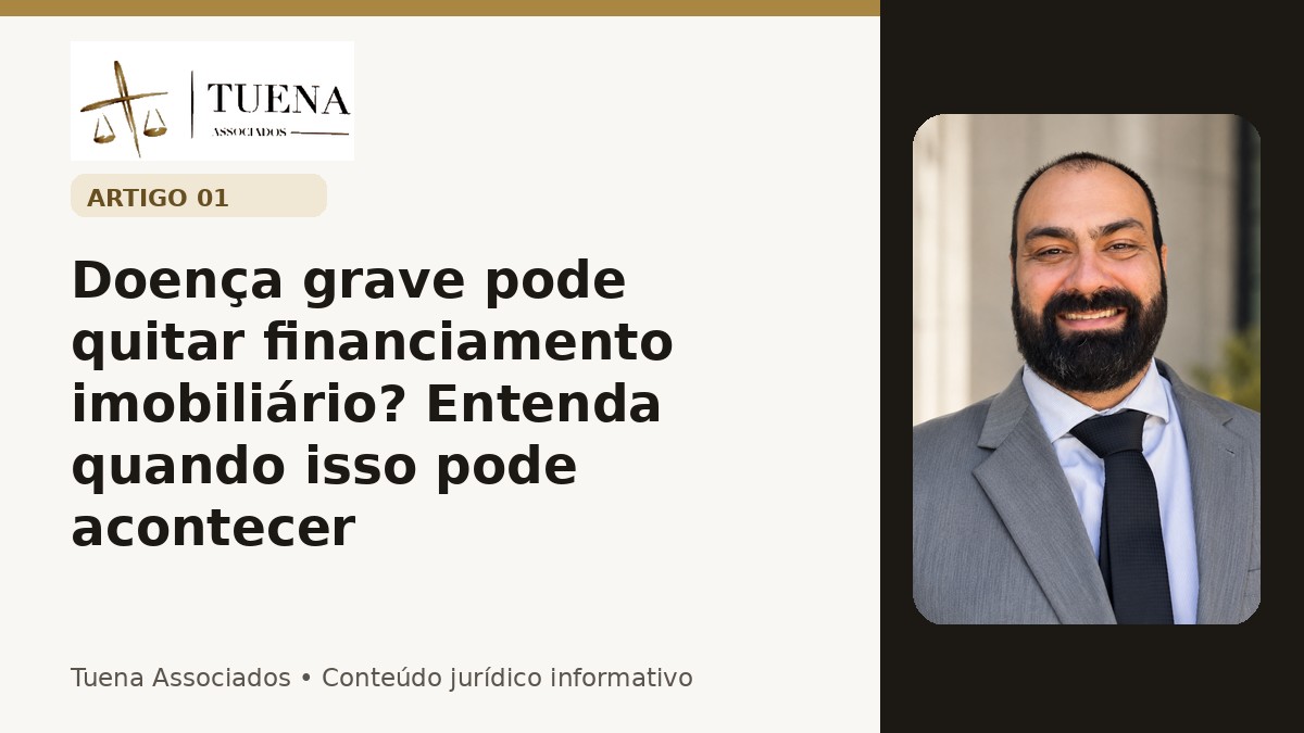 Doença grave pode quitar financiamento imobiliário? Entenda quando isso pode acontecer