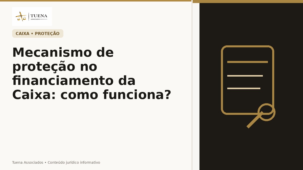 Mecanismo de proteção no financiamento da Caixa: como funciona?